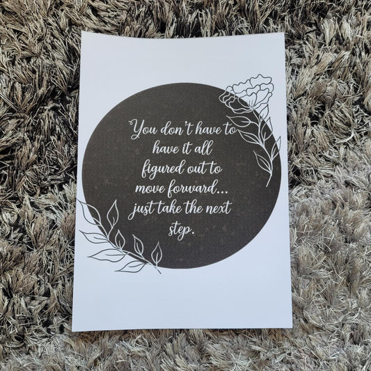 "You don't have to have it all figured out" Monochrome Flowers Print